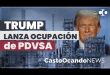 TRUMP lanza OCUPACIÓN de PDVSA