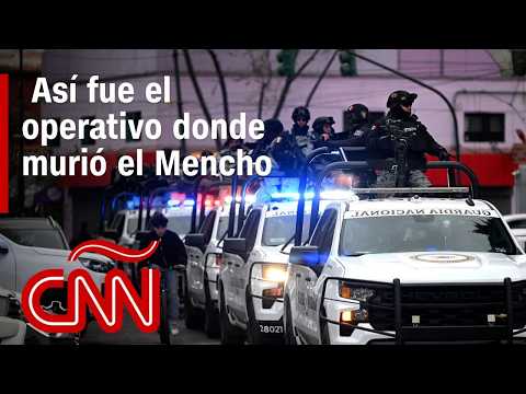 Cómo murió el Mencho: detalles del operativo, mensaje del Gobierno de México, testimonios, y más