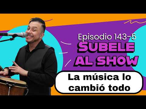 Cuando la música salva #subelealshow 02/24/26 5/5