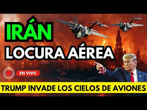 🚨 NOTICIAS IRÁN TRUMP INVADE LOS CIELOS CON CIENTOS DE AVIONES DE COMBATE