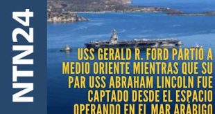 Gerald R. Ford partió a Medio Oriente mientras que su par Abraham Lincoln fue captado por satélite