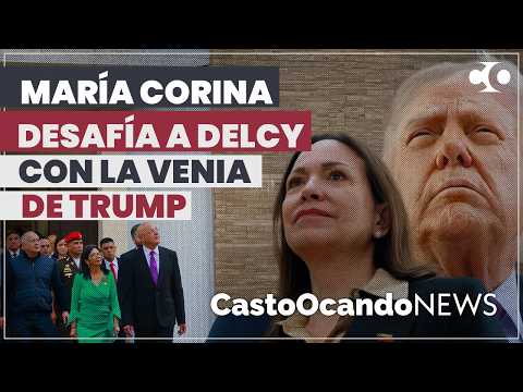 MARÍA CORINA desafía a DELCY con la venia de TRUMP