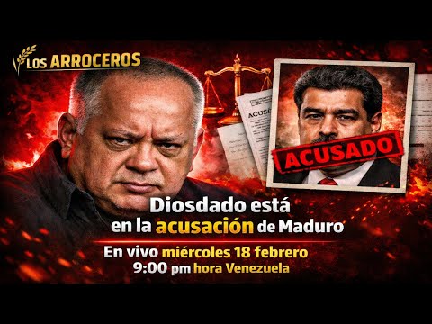 Diosdado está en la acusación de Maduro En vivo miércoles 18 febrero 9:00 pm hora Venezuela