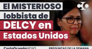 El MISTERIOSO lobbista de DELCY en EEUU