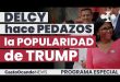DELCY hace PEDAZOS la POPULARIDAD de Trump