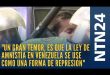 "Un gran temor, es que la ley de amnistía en Venezuela se use como una forma de represión"