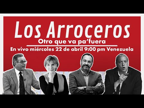 Otro que va pa’fuera Los arroceros En vivo miércoles 22 de abril 9:00 pm Venezuela