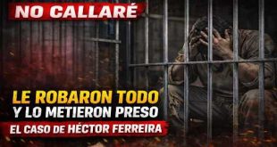 Le robaron todo y lo metieron preso, el caso de Héctor Ferreira