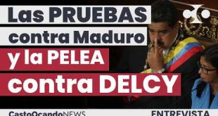 Las PRUEBAS contra Maduro y la PELEA contra DELCY