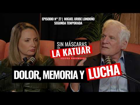 De la tragedia a la presidencia: Miguel Uribe Londoño | #SinMáscaras con #LaKatuar | Episodio N° 27