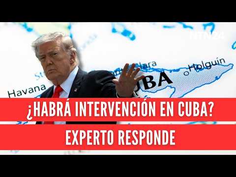 ¿Habrá intervención y cambio de régimen en Cuba? Experto en relaciones internacionales responde