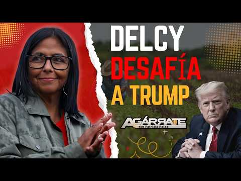 DELCY DESOBEDECE A USA Y TRUMP LE MANDA UN POLICÍA