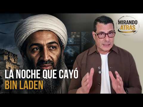 La caída de Bin Laden: la noche que cambió la historia | MIRANDO ATRÁS con SERGIO NOVELLI 🕰️